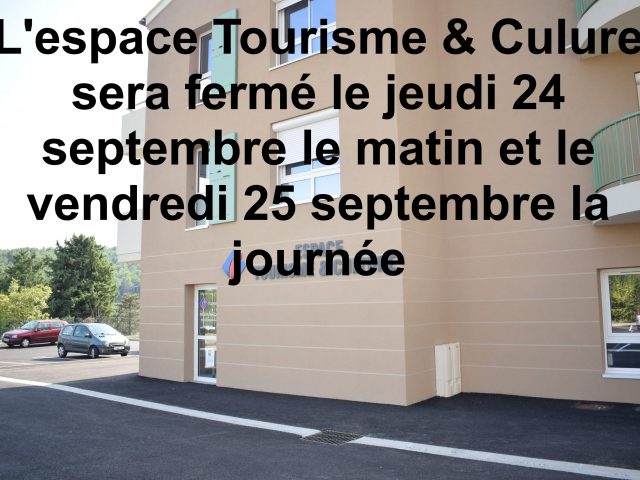 Fermeture espace Tourisme et Culture